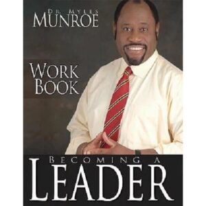 Becoming A Leader – Myles Munroe