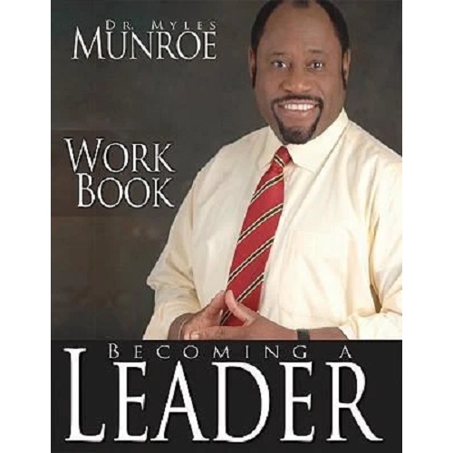 Becoming A Leader – Myles Munroe