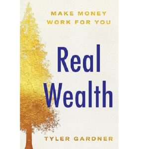 Real Wealth: Make Money Work for You