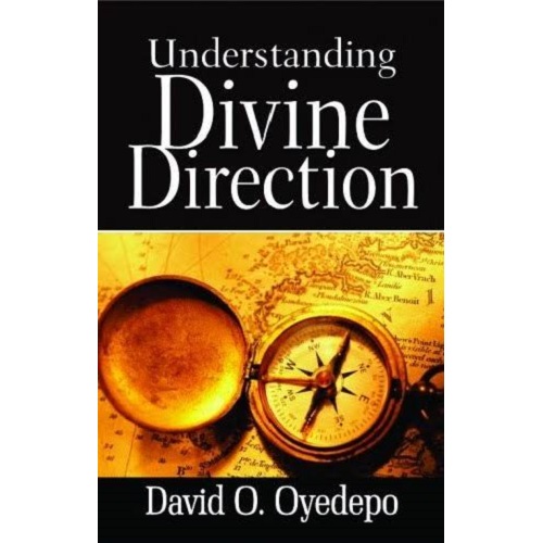 Understanding Divine Direction By Dr David Oyedepo
