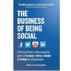 Mastering Social Media: The Business Of Being Social - A Practical Guide